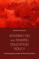 Advising on and Making Education Policy : New Perspectives on Past and Present Procedures-9781350539051