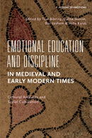 Emotional Education and Discipline in Medieval and Early Modern Times