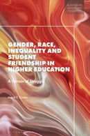 Gender, Race, Inequality and Student Friendship in Higher Education : A Terrain of Struggle-9781350540705