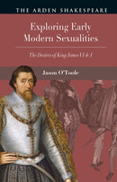 Exploring Early Modern Sexualities : The Desires of King James VI & I-9781350541672