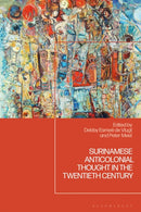 Surinamese Anticolonial Thought in the Twentieth Century