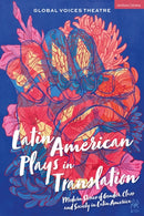 Latin American Plays in Translation : Modern Stories of Gender, Class and Society in Latin America-9781350542266