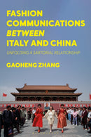 Fashion Communications between Italy and China : Unfolding a Sartorial Relationship-9781350544048