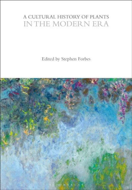 A Cultural History of Plants in the Modern Era-9781350550636