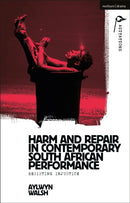 Harm and Repair in Contemporary South African Performance