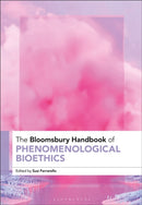 Bloomsbury Handbook of Phenomenological Bioethics