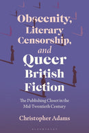 Obscenity, Literary Censorship and Queer British Fiction