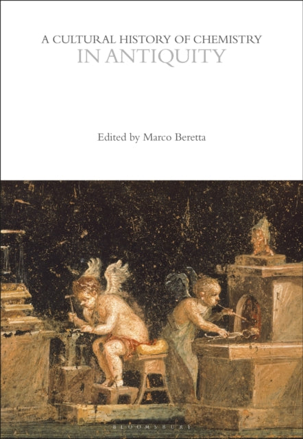 A Cultural History of Chemistry in Antiquity-9781350552036