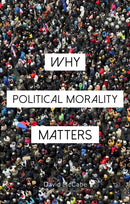 Why Political Morality Matters
