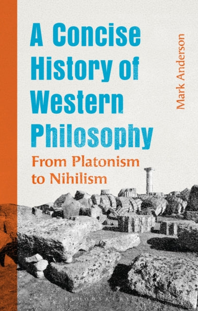 A Concise History of Western Philosophy : From Platonism to Nihilism-9781350555990