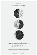 Research and Teaching with Speculative Fiction : Transdisciplinary Readings and Methods-9781350557727