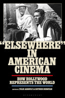 "Elsewhere" in American Cinema : How Hollywood Represents the World-9781350561953