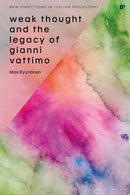 Weak Thought and the Legacy of Gianni Vattimo
