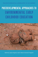 Postdevelopmental Approaches to Environmental Early Childhood Education