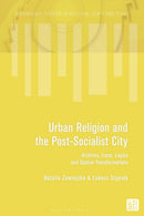 Urban Religion and the Post-Socialist City