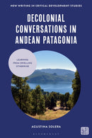 Decolonial Conversations in Andean Patagonia