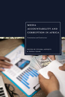 Media Accountability and Corruption in Africa : Contestations and Controversies-9781350587311