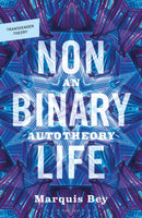 Nonbinary Life : An Autotheory-9781350588943