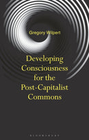 Developing Consciousness for the Post-Capitalist Commons-9781350592414