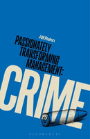 Passionately Transforming Management with Crime