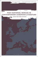 Post-National Worlds in Contemporary European Literature-9781350595194