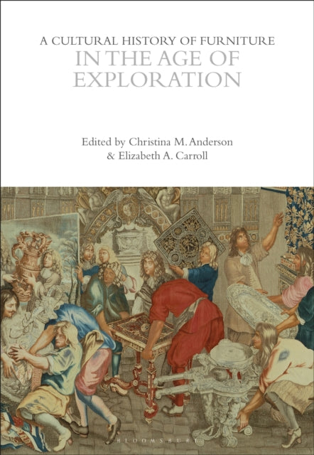 A Cultural History of Furniture in the Age of Exploration-9781350595699