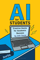 AI for Students : Creative Hacks for Academic Success-9781350603561