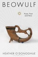 Beowulf : Poem, Poet and Hero-9781350607507
