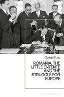 Romania, the Little Entente and the Struggle for Europe