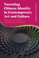 Narrating Chinese Identity in Contemporary Art and Culture
