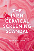 The Irish Cervical Screening Scandal