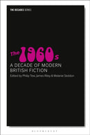 The 1960s : A Decade of Modern British Fiction-9781350621503