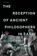 The Reception of Ancient Philosophers in Early Modern France