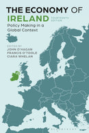 The Economy of Ireland : Policy Making in a Global Context-9781350933811