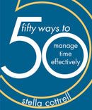 50 Ways to Manage Time Effectively-9781352005851