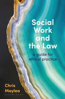Social Work and the Law : A Guide for Ethical Practice-9781352008364
