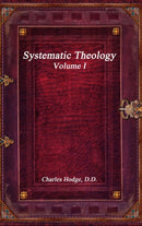 Systematic Theology Volume I-9781365446146