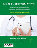 Health Informatics Sixth Edition Supplement: Practical Guide for Healthcare and Information Technology Professionals-9781365524806