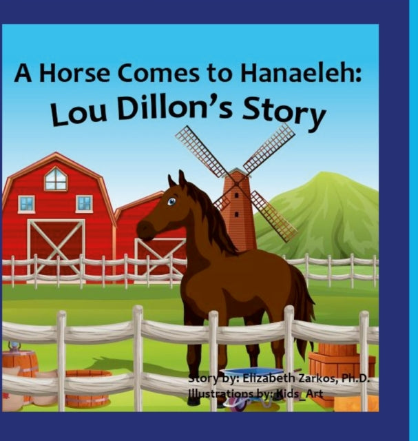 A Horse Comes to Hanaeleh : Lou Dillon's Story-9781365598210