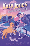 Kazu Jones and the Denver Dognappers-9781368022668