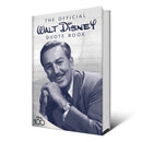 The Official Walt Disney Quote Book : Over 300 Quotes with Newly Researched and Assembled Material by the Staff of the Walt Disney Archives-9781368061872