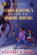Rick Riordan Presents: Serwa Boateng's Guide to Vampire Hunting-9781368066389