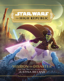 Star Wars The High Republic: Mission To Disaster-9781368068000