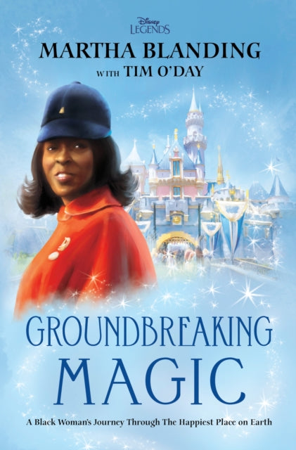 Groundbreaking Magic : A Black Woman's Journey Through The Happiest Place on Earth-9781368078030