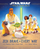Star Wars: The High Republic: Jedi Brave in Every Way-9781368080286