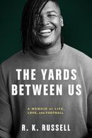 The Yards Between Us : A Memoir of Life, Love, and Football-9781368081368