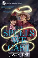 The Spells We Cast-9781368089234