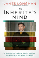 The Inherited Mind : A Story of Family, Hope, and the Genetics of Mental Illness-9781368099479