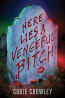 Here Lies a Vengeful Bitch-9781368101394