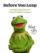 Before You Leap : A Frog's-Eye View of Life's Greatest Lessons-9781368104050